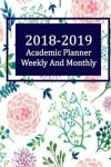 Book cover for 2018-2019 Academic Planner Weekly and Monthly