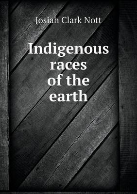 Book cover for Indigenous races of the earth