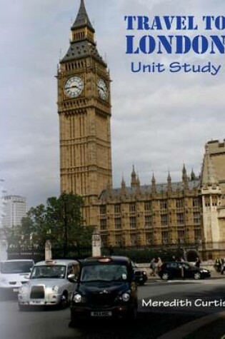 Cover of Travel to London Unit Study