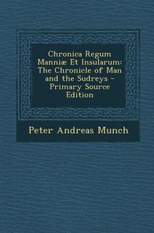Cover of Chronica Regum Manniae Et Insularum