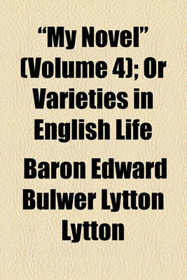 Book cover for "My Novel" (Volume 4); Or Varieties in English Life