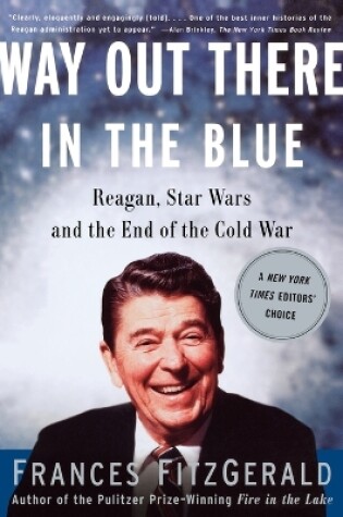 Cover of Way out There in the Blue: Reagan, Star Wars and the End of the Cold War