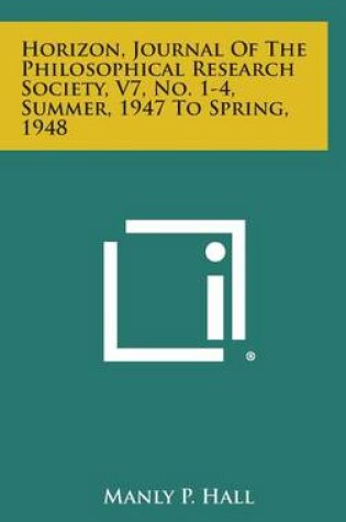 Cover of Horizon, Journal of the Philosophical Research Society, V7, No. 1-4, Summer, 1947 to Spring, 1948