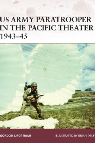 Cover of US Army Paratrooper in the Pacific Theater 1943-45