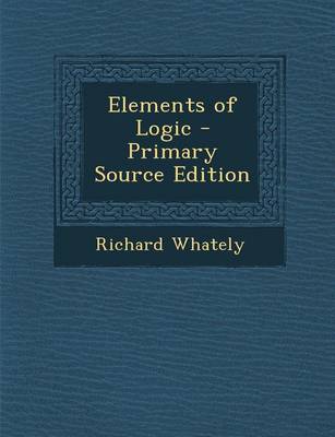 Book cover for Elements of Logic - Primary Source Edition