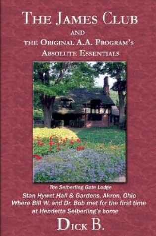 Cover of The James Club and the Original A.A. Program's Absolute Essentials