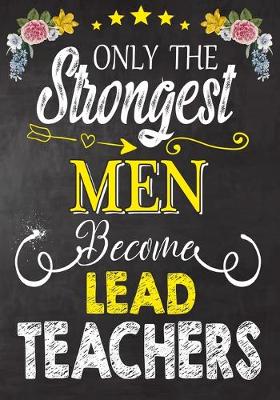 Book cover for Only the strongest men become Lead Teachers
