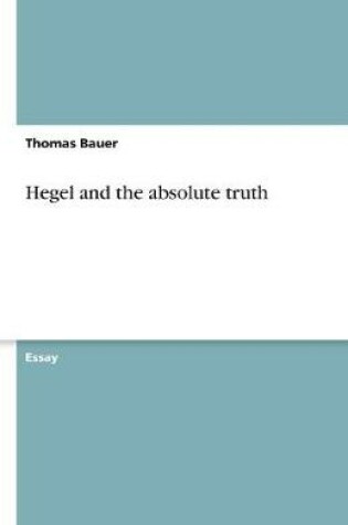 Cover of Hegel and the Absolute Truth