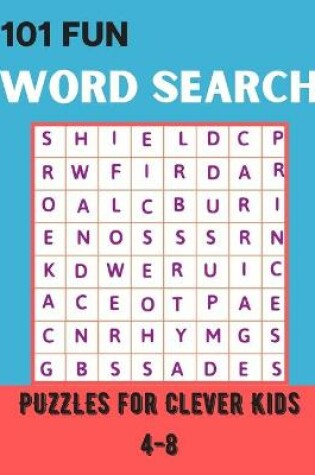 Cover of 101 Fun Word Search Puzzles for Clever Kids 4-8