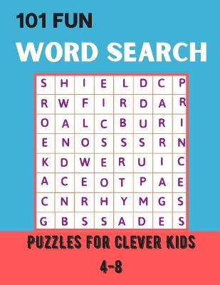 Book cover for 101 Fun Word Search Puzzles for Clever Kids 4-8