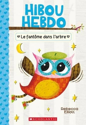 Cover of Hibou Hebdo: N� 2 - Le Fant�me Dans l'Arbre
