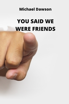 Book cover for You Said We Were Friends