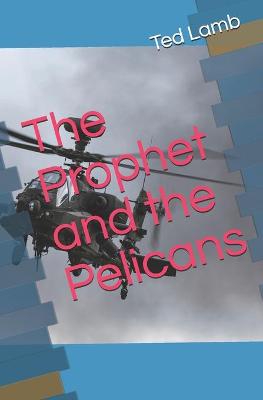 Book cover for The Prophet and the Pelicans