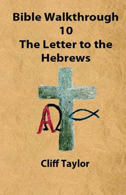 Book cover for Bible Walkthrough - 10 - Hebrews