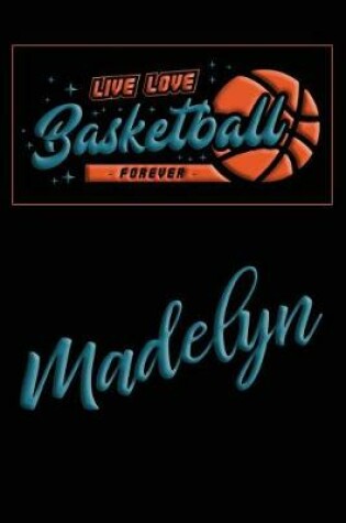Cover of Live Love Basketball Forever Madelyn