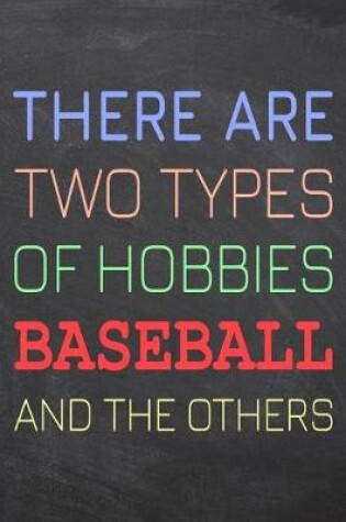 Cover of There Are Two Types of Hobbies Baseball And The Others