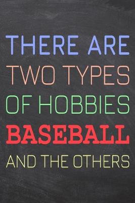 Book cover for There Are Two Types of Hobbies Baseball And The Others