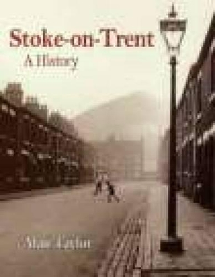 Book cover for Stoke-on-Trent: A History