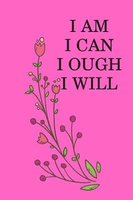 Book cover for I Am I Can I Ough I Will