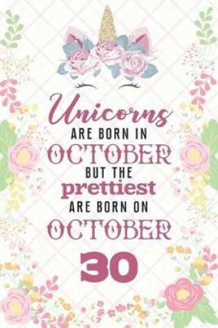Cover of Unicorns Are Born In October But The Prettiest Are Born On October 30
