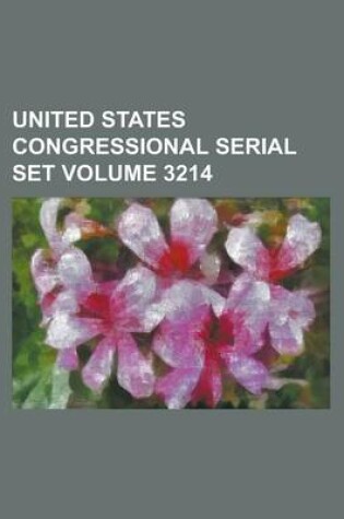 Cover of United States Congressional Serial Set Volume 3214