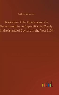 Book cover for Narrative of the Operations of a Detachment in an Expedition to Candy, in the Island of Ceylon, in the Year 1804