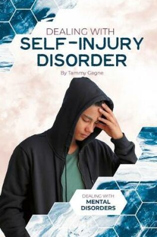 Cover of Dealing with Self-Injury Disorder
