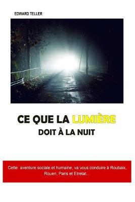 Book cover for Ce que la lumiere doit a la nuit