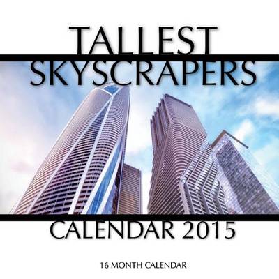 Book cover for Tallest Skyscrapers Calendar 2015