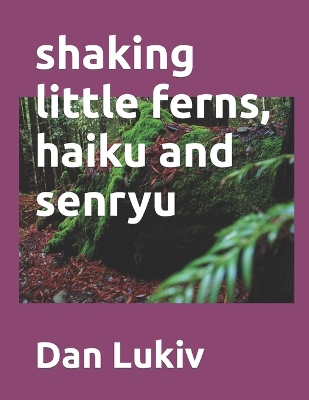 Book cover for shaking little ferns, haiku and senryu