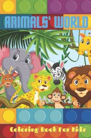 Cover of ANIMALS' WORLD - Coloring Book For Kids