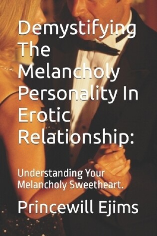Cover of Demystifying The Melancholy Personality In Erotic Relationship