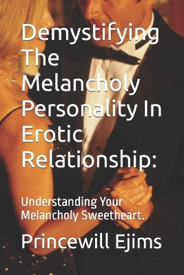 Book cover for Demystifying The Melancholy Personality In Erotic Relationship