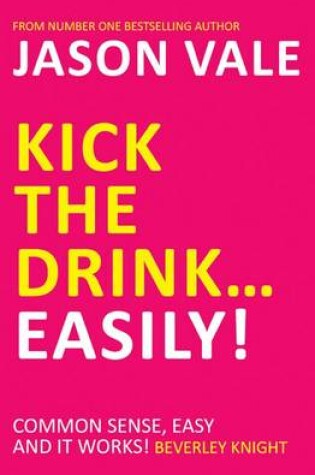 Cover of Kick the Drink...Easily!