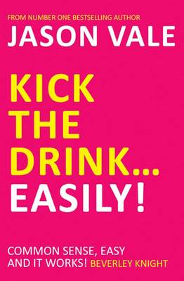 Book cover for Kick the Drink...Easily!