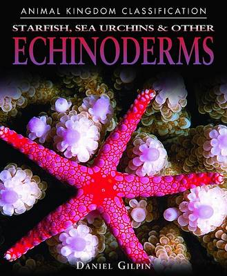 Cover of Starfish, Urchins, and Other Echinoderms