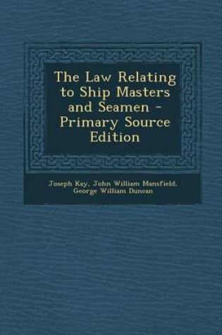 Cover of The Law Relating to Ship Masters and Seamen - Primary Source Edition