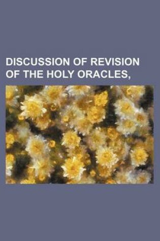 Cover of Discussion of Revision of the Holy Oracles