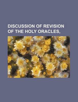 Book cover for Discussion of Revision of the Holy Oracles