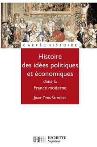 Cover of Histoire de la Pensee Politique Economique Et Politique Dans La France D'Ancien Regime