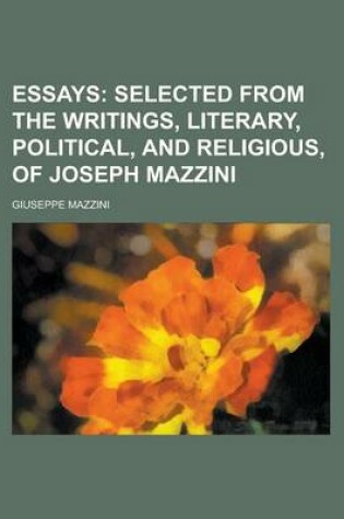 Cover of Essays; Selected from the Writings, Literary, Political, and Religious, of Joseph Mazzini