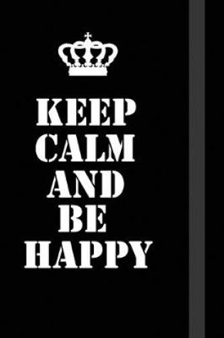 Cover of Keep Calm And Be happy