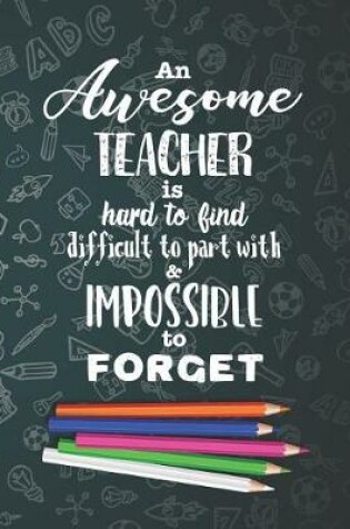 Cover of An Awesome Teacher Is Hard To Find Difficult To Part With & Impossible To Forget