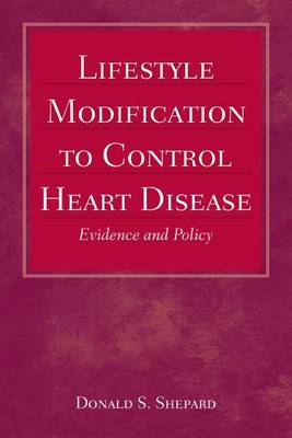 Book cover for Lifestyle Modification to Control Heart Disease: Evidence and Policy