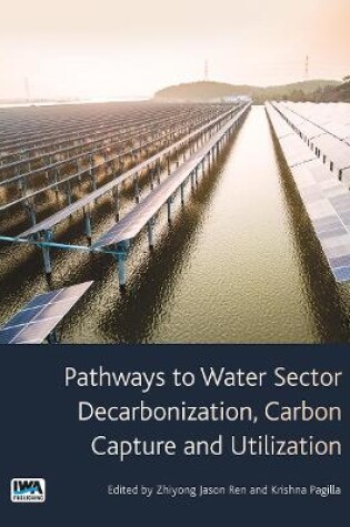 Cover of Pathways to Water Sector Decarbonization, Carbon Capture and Utilization