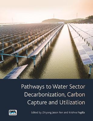 Book cover for Pathways to Water Sector Decarbonization, Carbon Capture and Utilization