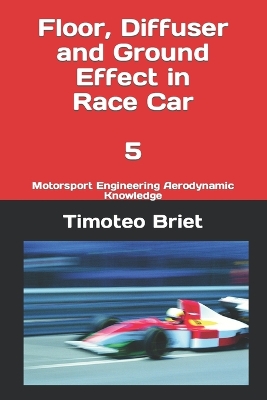 Book cover for Floor, Diffuser and Ground Effect in Race Car - 5