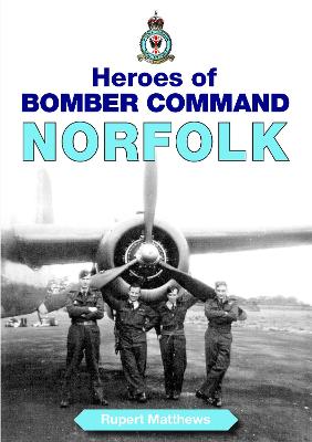 Cover of Heroes of Bomber Command: Norfolk