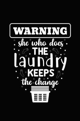 Book cover for Warning She Who Does the Laundry Keeps the Change