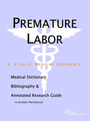 Book cover for Premature Labor - A Medical Dictionary, Bibliography, and Annotated Research Guide to Internet References